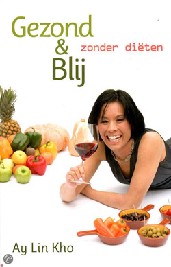 Gezond & Blij zonder diëten - Ay Lin Kho