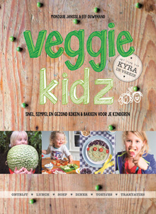 Veggie kidz - snel, simpel en gezond koken en bakken voor je kinderen - Eef Ouwehand en Monique Jansse